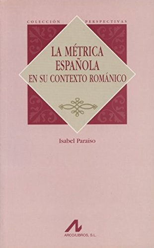 La Metrica Española En Su Contexto Romanico -perspectivas-