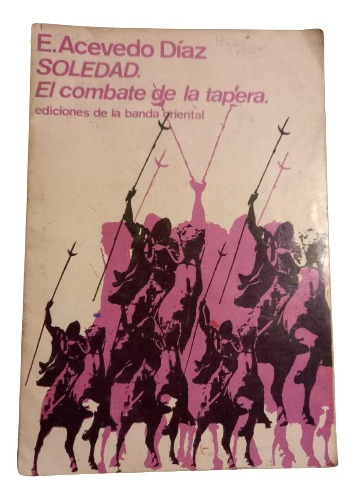 E. Acevedo Díaz. Soledad - El Combate De La Tapera