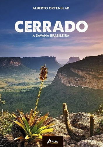 Cerrado: A Savana Brasileira, De Alberto Ortenblad. Série Não Aplicável, Vol. 1. Editora Clube De Autores, Capa Mole, Edição 1 Em Português, 2021