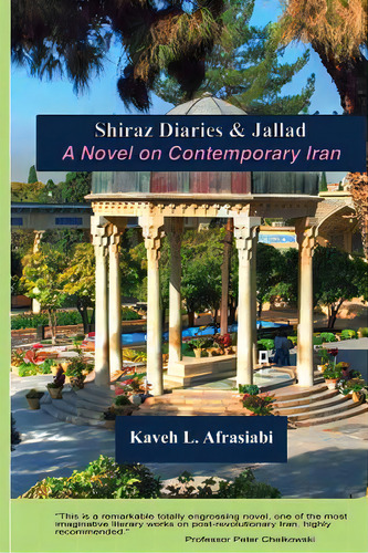 Shiraz Diaries & Jallad: A Novel On Contemporary Iran, De Afrasiabi, K. L.. Editorial Createspace, Tapa Blanda En Inglés