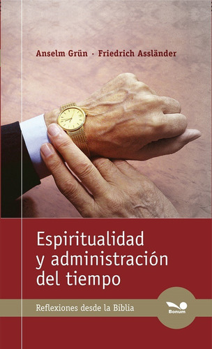 Espiritualidad  Y Administración Del Tiempo, De Anselm Grün