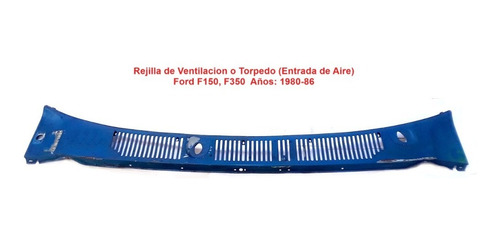 Rejilla Entrada De Aire O Torpedo Ford F150 Años: 1980-86