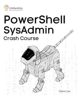 Powershell Sysadmin Crash Course: Unlock The Full Potential