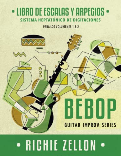 Bebop Guitar Improv Series - Libro De Escalas Y Arpegios: Si