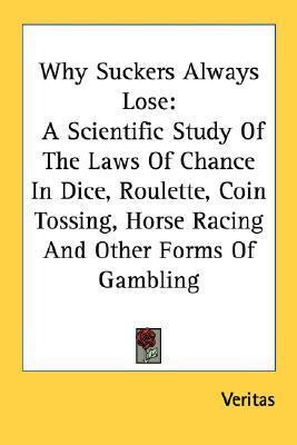 Libro Why Suckers Always Lose : A Scientific Study Of The...