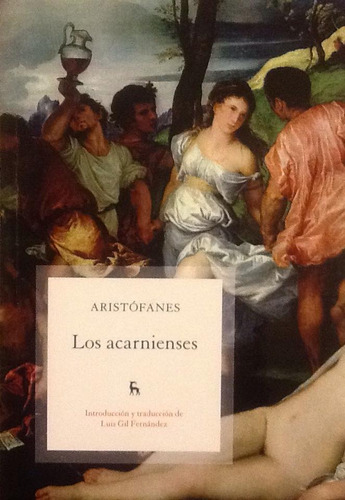 Los Acarnienses - Aristófanes