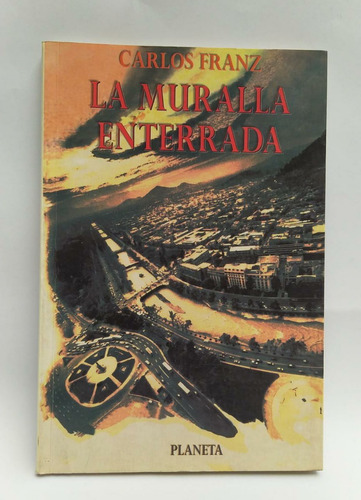 Libro La Muralla Enterrada / Carlos Franz / Ensayo Literario