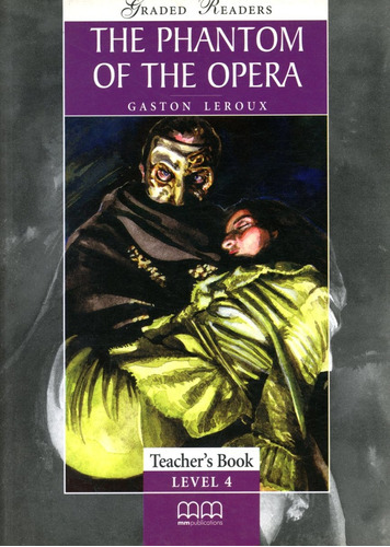 Phantom Of The Opera,The - Cs 4 -  Teacher S Book, de Leroux, Gaston. Editorial Mm Publications, tapa blanda en inglés