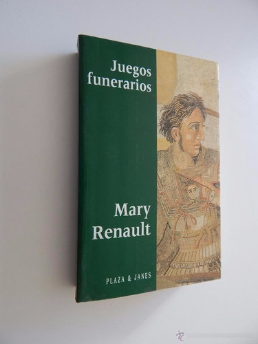 Juegos Funerarios - Mary Renault - Plaza & Janès