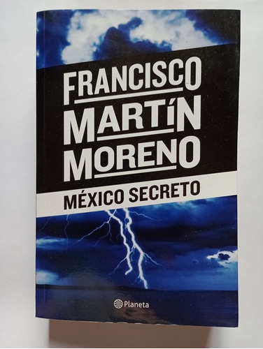 México Secreto Libro Francisco Martín Moreno Ucronía Novel