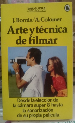 Arte Y Técnica De Filmar - Borras, Colomer&-.