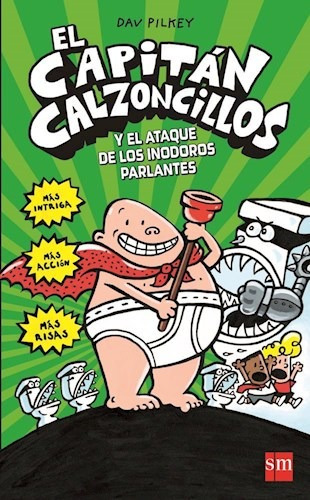 Capitan Calzoncillos Y El Ataque De Los Inodoros Parlantes
