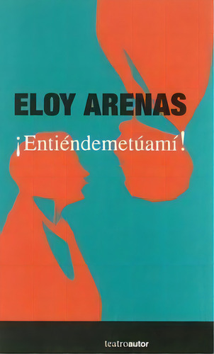 Entiendemetuami!, De Arenas,eloy. Editorial Sociedad General De Autores Españoles En Español