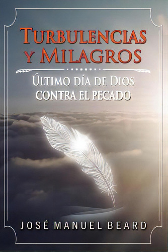Ultimos Dias De Dios Contra El Pecado Del Mundo, De Benzan, Nelly M.. Editorial Createspace, Tapa Blanda En Español