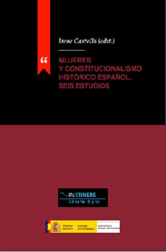 Mujeres Y Constitucionalismo Histórico Español Seis Estudios