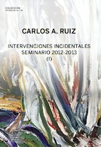 Libro - Intervenciones Incidentales Seminario 2012 - 2013 (