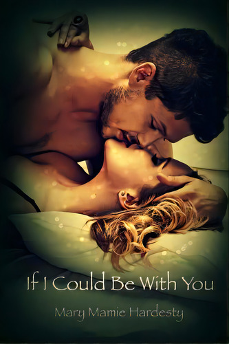 If I Could Be With You, De Hardesty, Mary Mamie. Editorial Lightning Source Inc, Tapa Blanda En Inglés