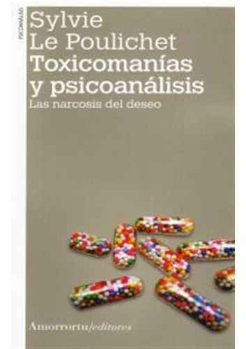 Toxicomanias Y Psicoanalisis 2âªed - Le Poulichet,sylvie