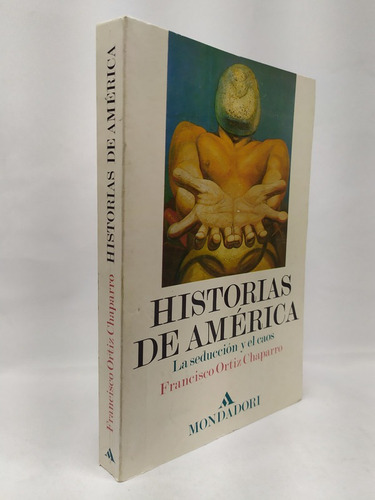 Historias De América La Seducción Y El Caos