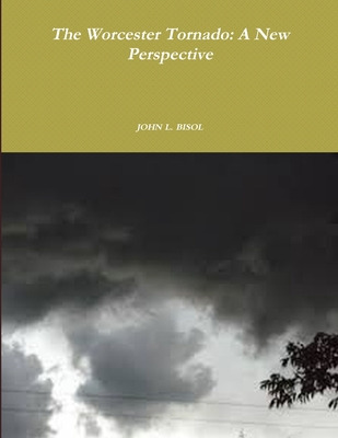 Libro The Worcester Tornado: A New Perspective - Bisol, J...