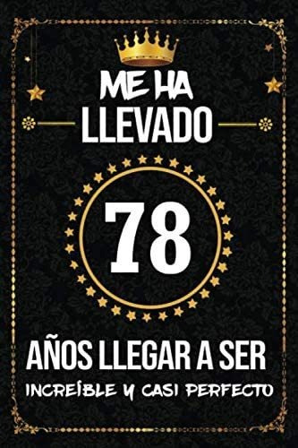 Libro: Me Ha Llevado 78 Años Llegar A Ser Increíble Y Casi P