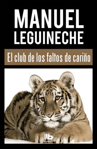 El Club De Los Faltos De Cariño - Leguineche, Manuel  - * 