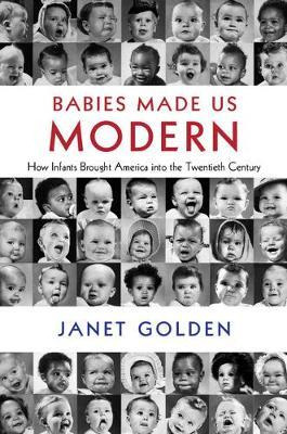 Libro Babies Made Us Modern - Janet Golden