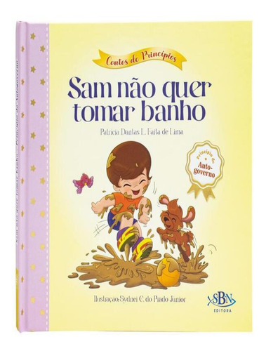 Contos De Principios - Autogoverno - Sam Nao Quer Tomar Banho (estrela Guia), De Lima, Patricia Dantas L. Faita De. Editora Todolivro, Capa Dura, Edição 1 Em Português, 2023