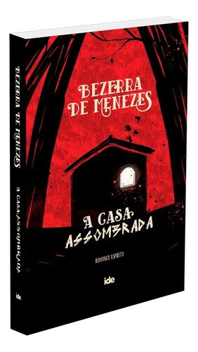 A Casa Assombrada: Não Aplica, de : Bezerra de Menezes. Série Não aplica, vol. Não Aplica. Editora IDE, capa mole, edição não aplica em português, 2021