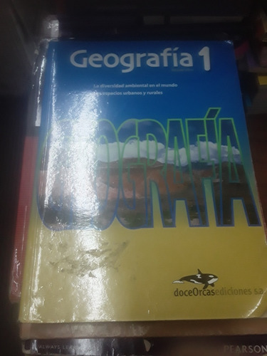 Geografía 1 - Primera Edición - Doce Orcas Ediciones 