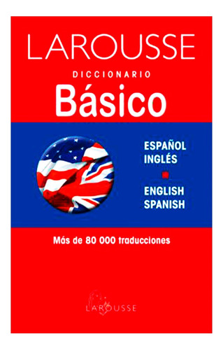 Diccionario Básico Español Inglés Larousse/ Original Y Nuevo