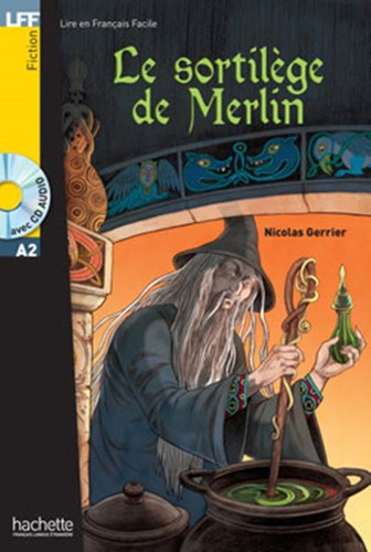 Le sortilege de merlin + CD audio mp3 (A2), de Gerrier, N.. Editora Distribuidores Associados De Livros S.A., capa mole em francês, 2016