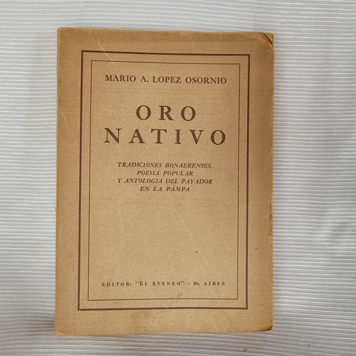 Oro Nativo Mario A Lopez Osornio Primera Edicion El Ateneo