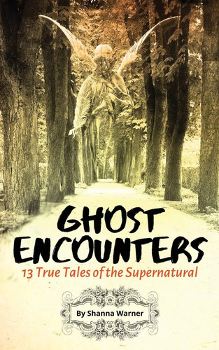 Libro: Encuentros Con Fantasmas: 13 Historias Reales De Lo