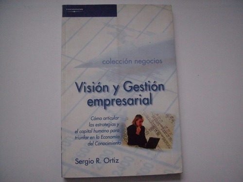 Visión Y Gestión Empresarial - Sergio R. Ortiz 2003