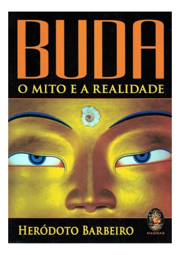 Buda - O Mito E A Realidade - 5ª Ed