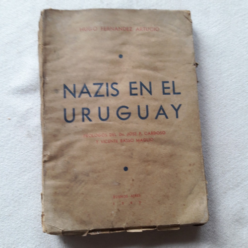 Nazis En El Uruguay - Hugo Fernandez Artucio - Arg 1940