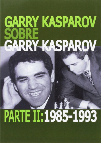 Garry Kasparov 1985-1993 - Kasparov Garry