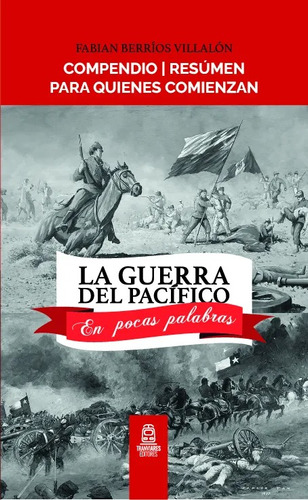 La Guerra Del Pacifico En Pocas Palabras