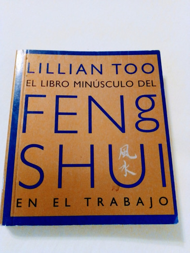 El Libro Minúsculo Del Feng Shui En El Trabajo Lillian Too