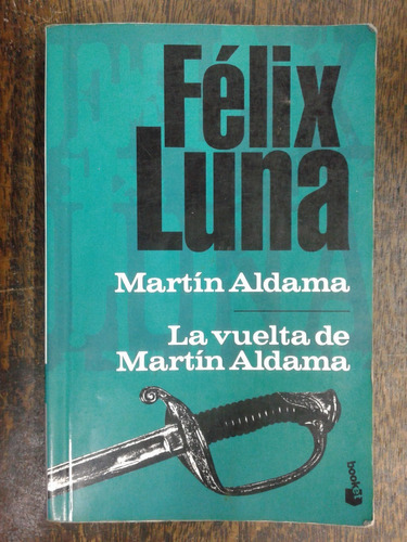 Martin Aldama / La Vuelta De Martin Aldama * Felix Luna *