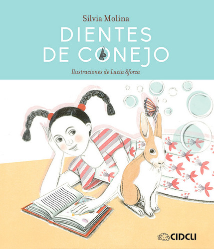 Dientes de conejo, de Molina, Silvia. Serie Reloj de cuentos Editorial Cidcli, tapa dura en español, 2016