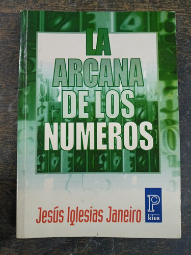Imagen 1 de 7 de La Arcana De Los Numeros * Jesus Iglesias Janeiro * Kier *