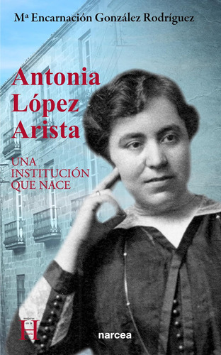 Libro Antonia López Arista Una Institución Que Nace (spanis