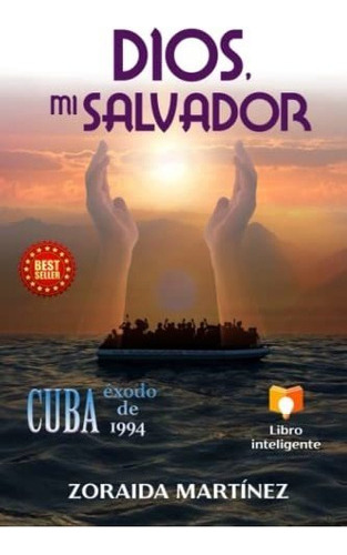 Libro : Dios Mi Salvador Cuba Exodo 1994 - Martinez,... 