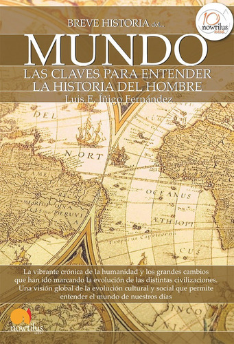 Breve Historia Del Mundo, De Luis E. Íñigo Fernández. Editorial Nowtilus, Tapa Blanda, Edición 2011 En Español, 2011