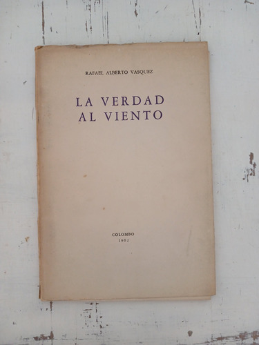 La Verdad Al Viento Rafael Alberto Vasquez Poesía Firmado