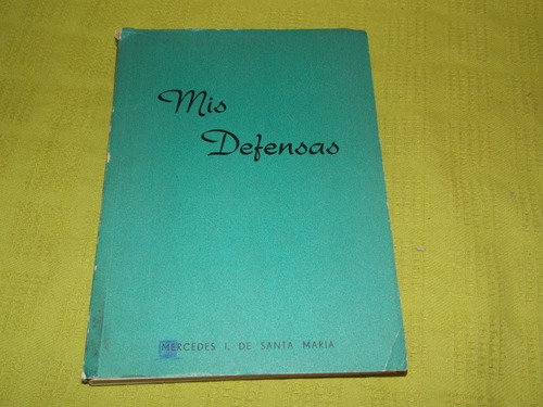 Mis Defensas - Mercedes I. De Santa María