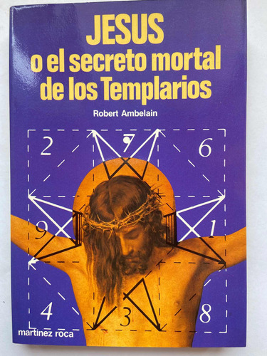 Jesus O El Secreto Mortal De Los Templarios Robert Ambelain