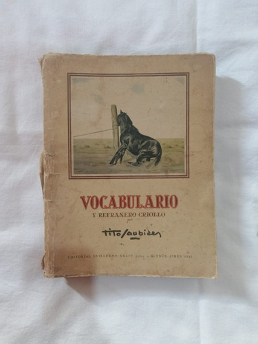 Vocabulario Y Refranero Criollo - Tito Saubidet Leer Descrip